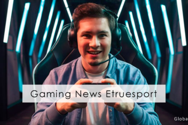 gaming news etruesport