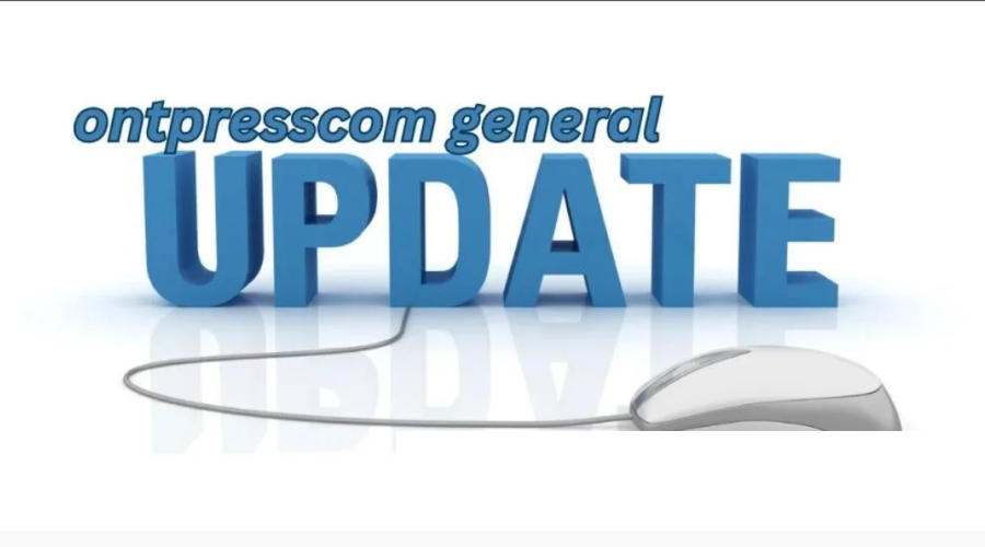 ontpresscom general updates